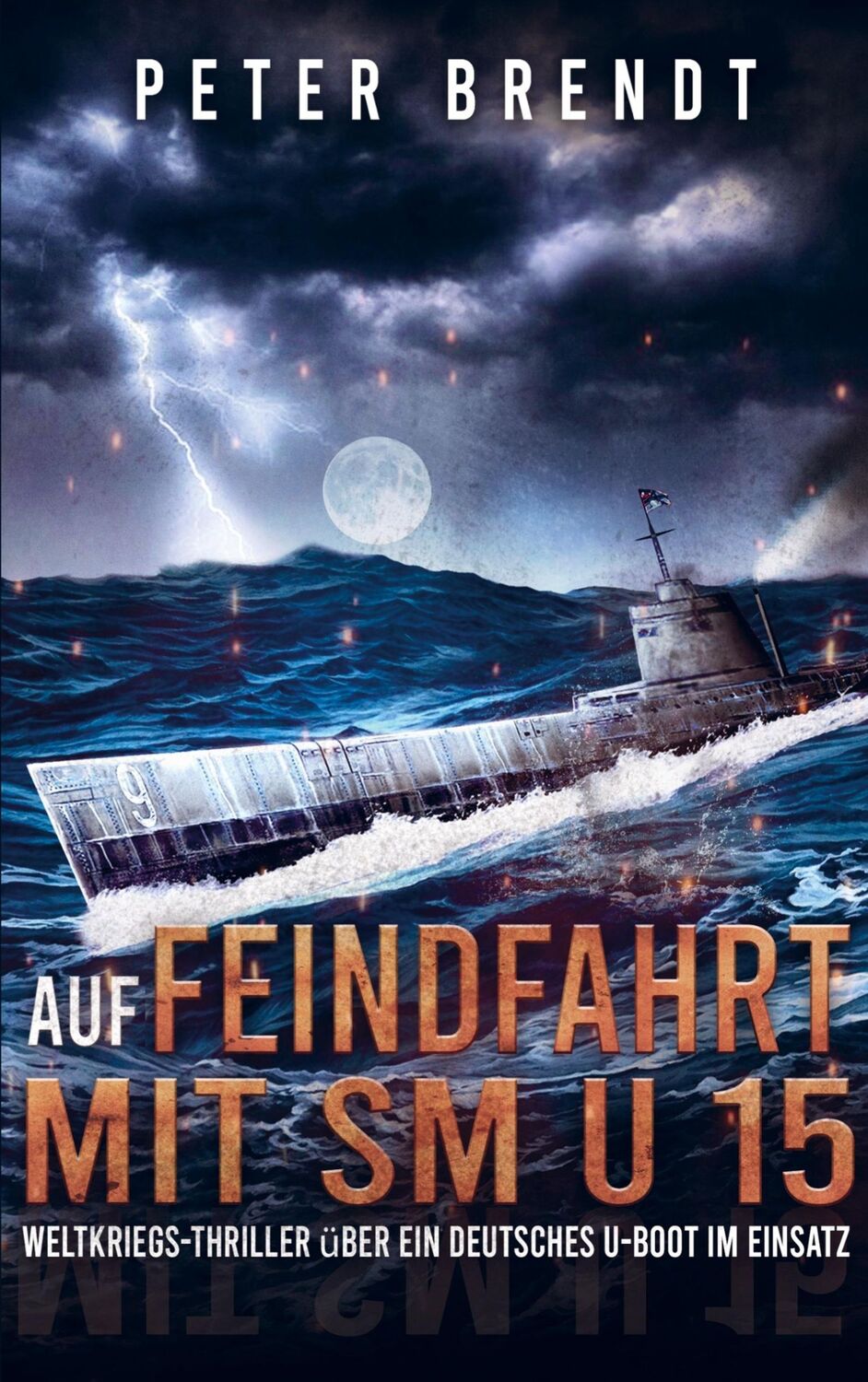 Cover: 9789403653341 | Auf Feindfahrt mit SM U 15 | Peter Brendt | Taschenbuch | Paperback