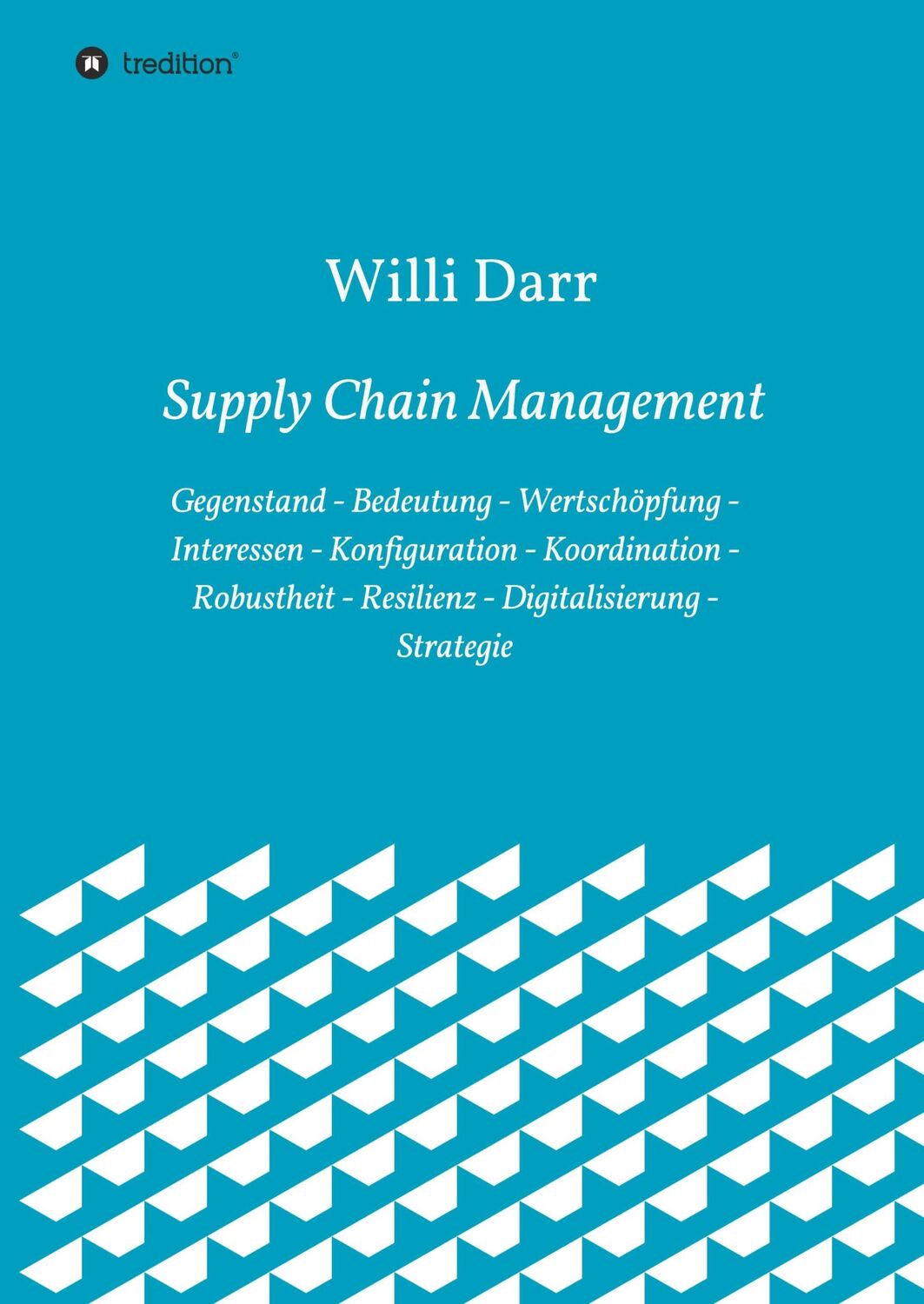 Cover: 9783347301290 | Supply Chain Management | Willi Darr | Buch | 196 S. | Deutsch | 2021