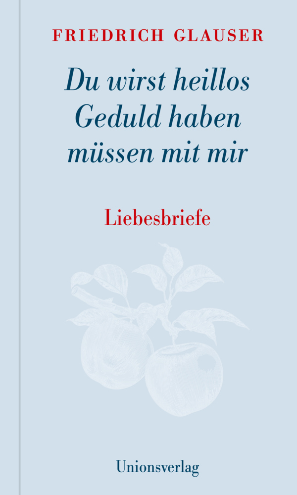 Cover: 9783293005709 | Du wirst heillos Geduld haben müssen mit mir | Friedrich Glauser