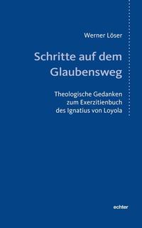Cover: 9783429054120 | Schritte auf dem Glaubensweg | Werner Löser | Taschenbuch | 152 S.