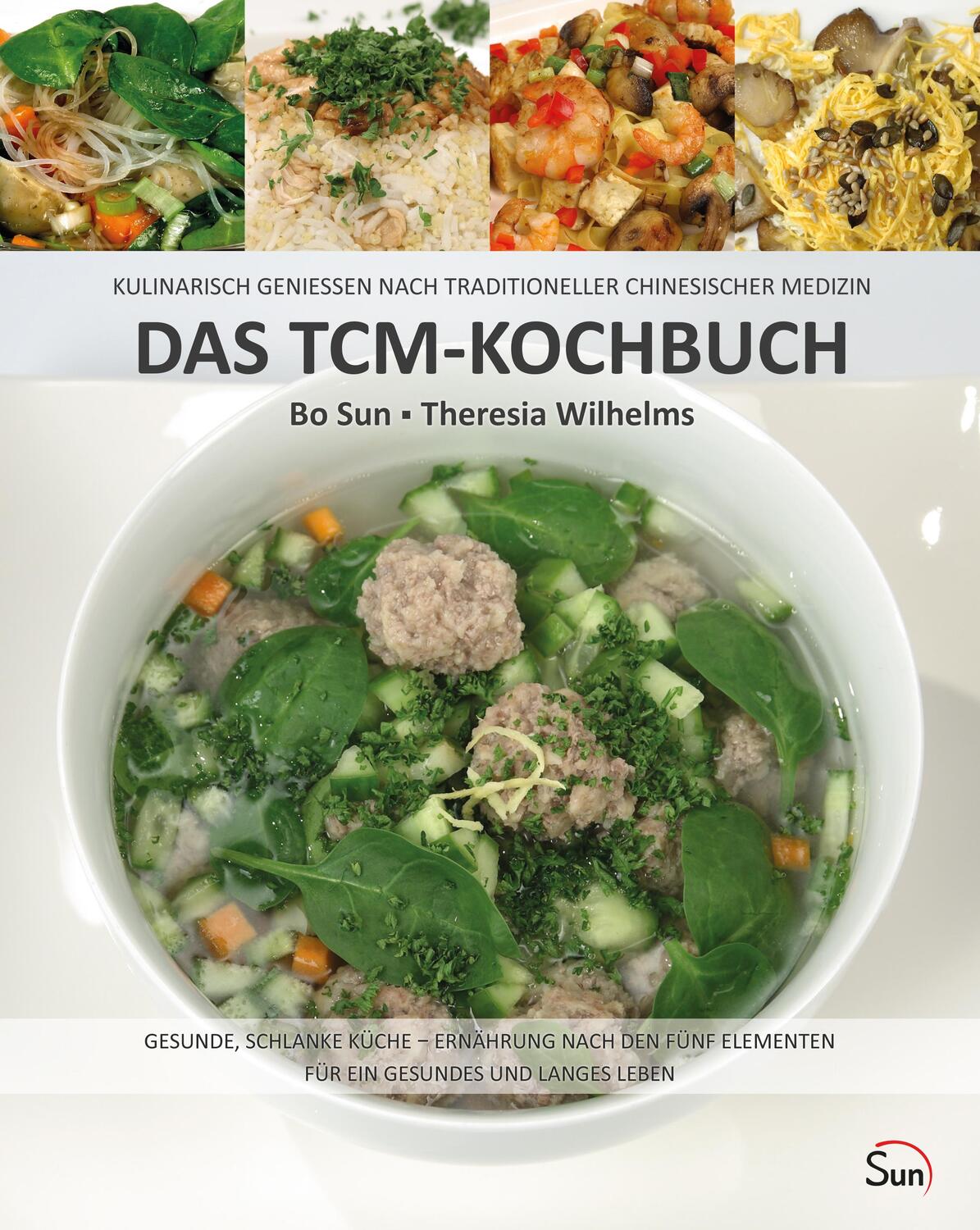 Cover: 9783000401831 | Das TCM-Kochbuch | Bo Sun (u. a.) | Buch | Deutsch | 2013