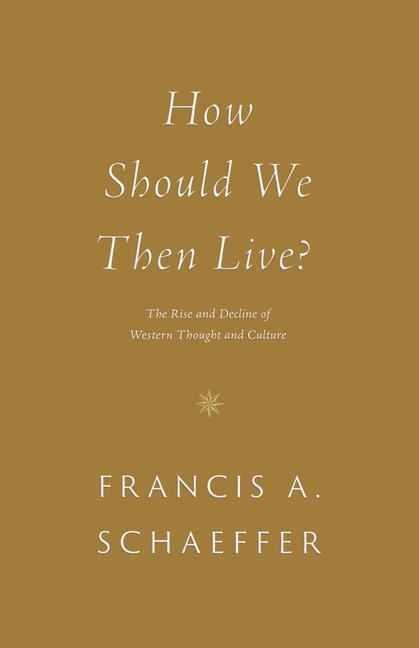 Cover: 9781433576911 | How Should We Then Live? | Francis A. Schaeffer | Taschenbuch | 2022