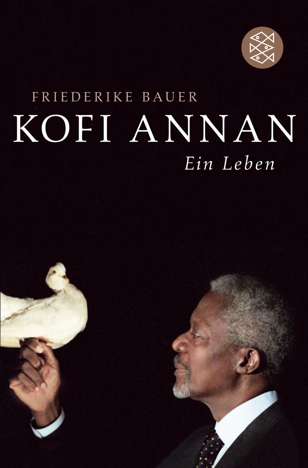 Cover: 9783596161485 | Kofi Annan | Ein Leben | Friederike Bauer | Taschenbuch | Paperback