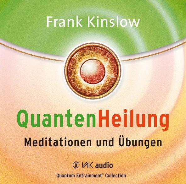 Cover: 9783867310789 | Quantenheilung - Meditationen und Übungen | Frank Kinslow | Audio-CD
