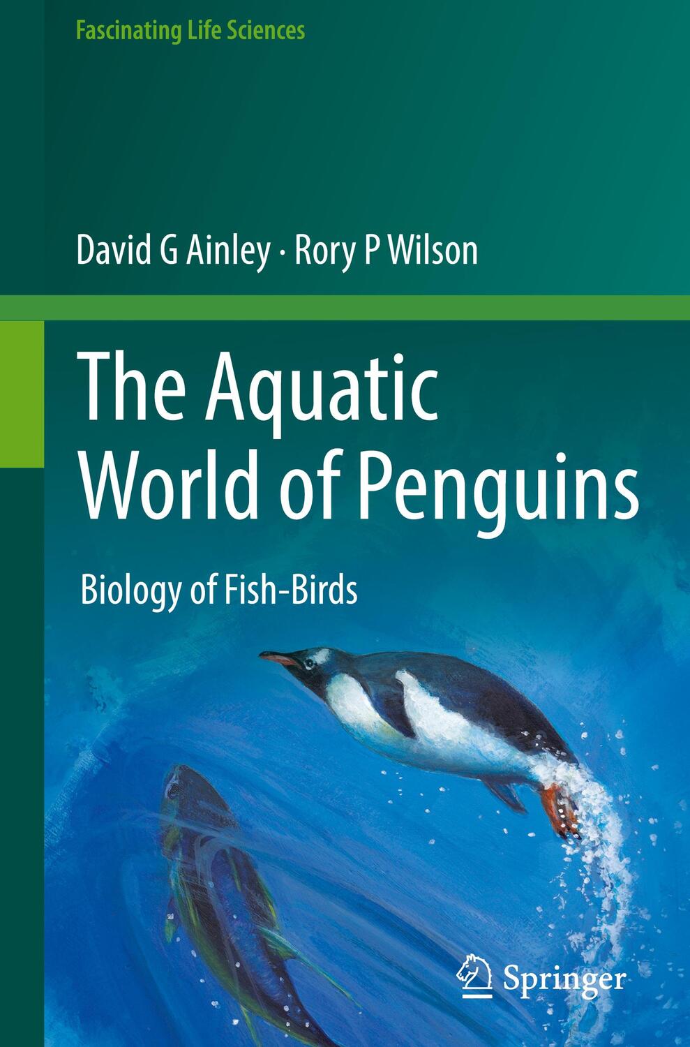 Cover: 9783031339899 | The Aquatic World of Penguins | Biology of Fish-Birds | Wilson (u. a.)