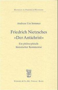 Cover: 9783796510984 | Friedrich Nietzsches "Der Antichrist" | Andreas U Sommer | Gebunden