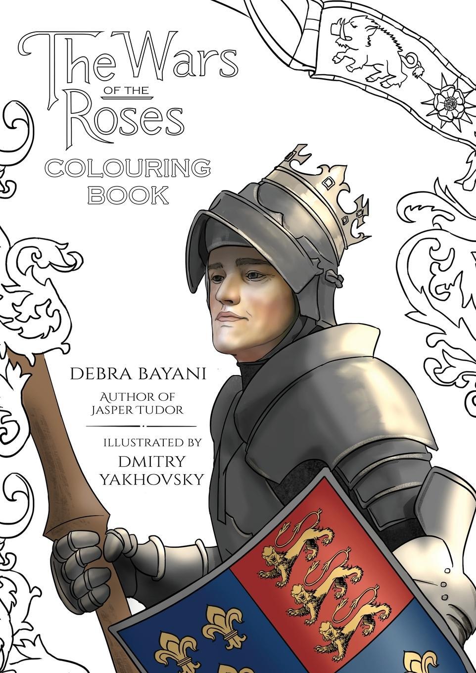 Cover: 9788494729874 | The Wars of the Roses Colouring Book | Debra Bayani | Taschenbuch