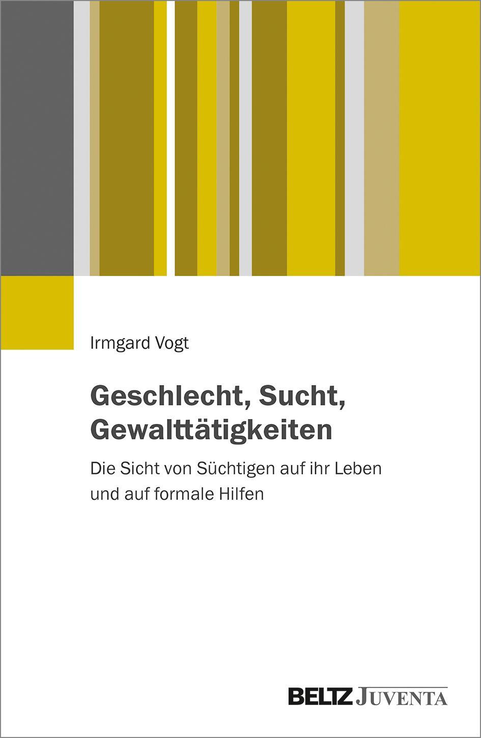 Cover: 9783779963387 | Geschlecht, Sucht, Gewalttätigkeiten | Irmgard Vogt | Taschenbuch