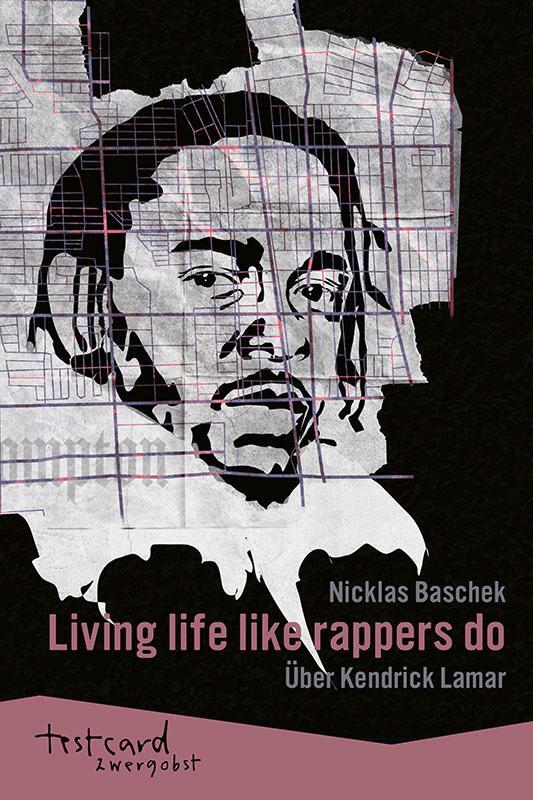 Cover: 9783955751203 | Kendrick Lamar: »Living life like rappers do« | Nicklas Baschek | Buch