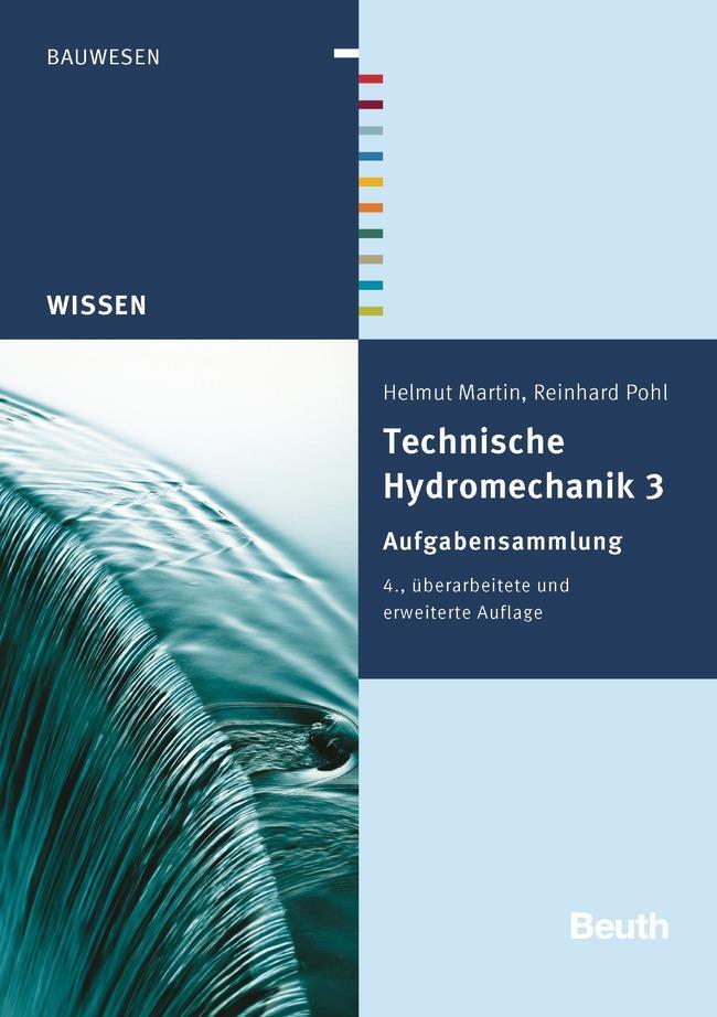 Cover: 9783410241300 | Technische Hydromechanik 3 | Aufgabensammlung | Helmut Martin (u. a.)