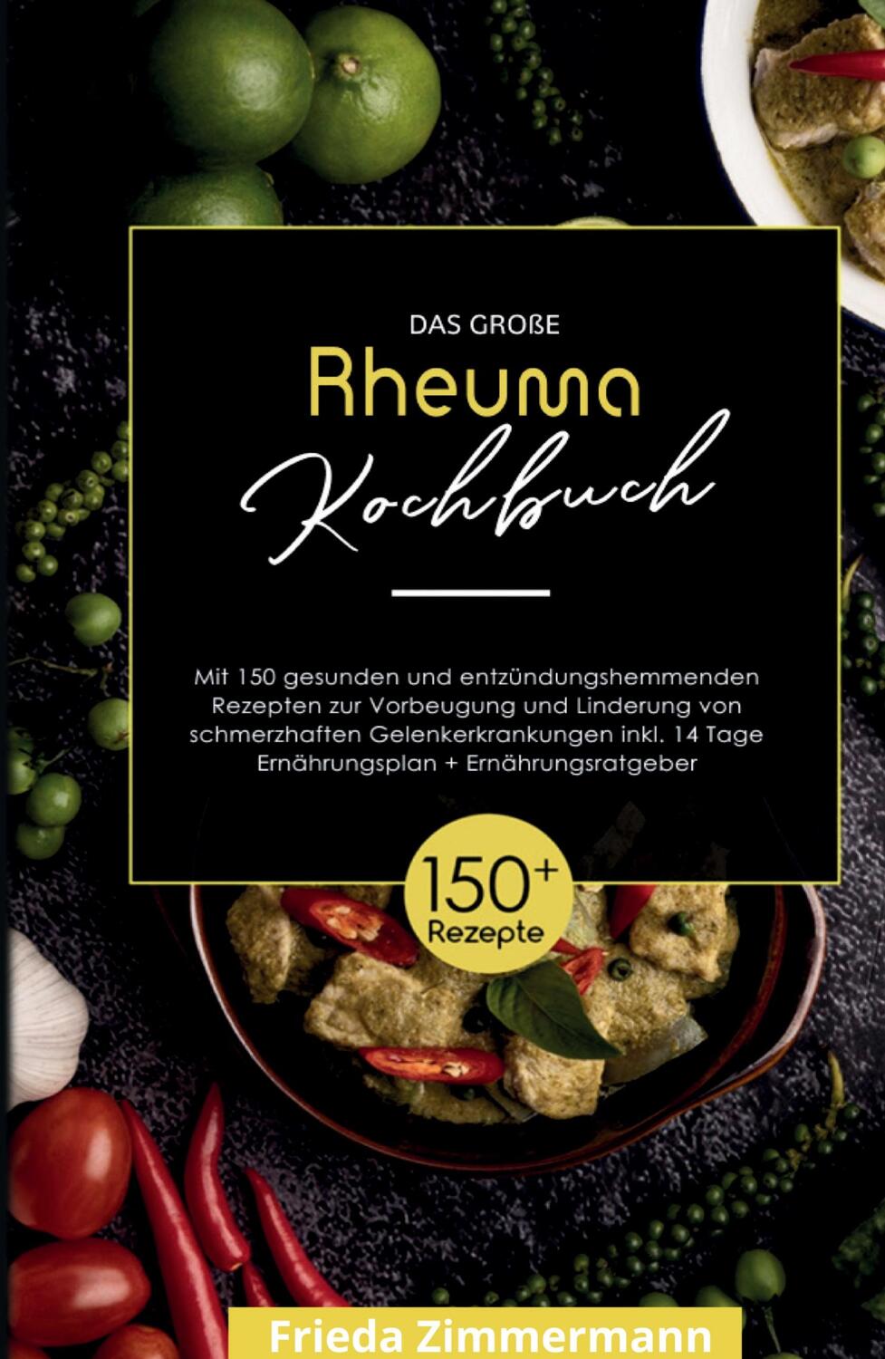 Cover: 9783347813632 | Das große Rheuma Kochbuch! Inklusive 14 Tage Ernährungsplan und...