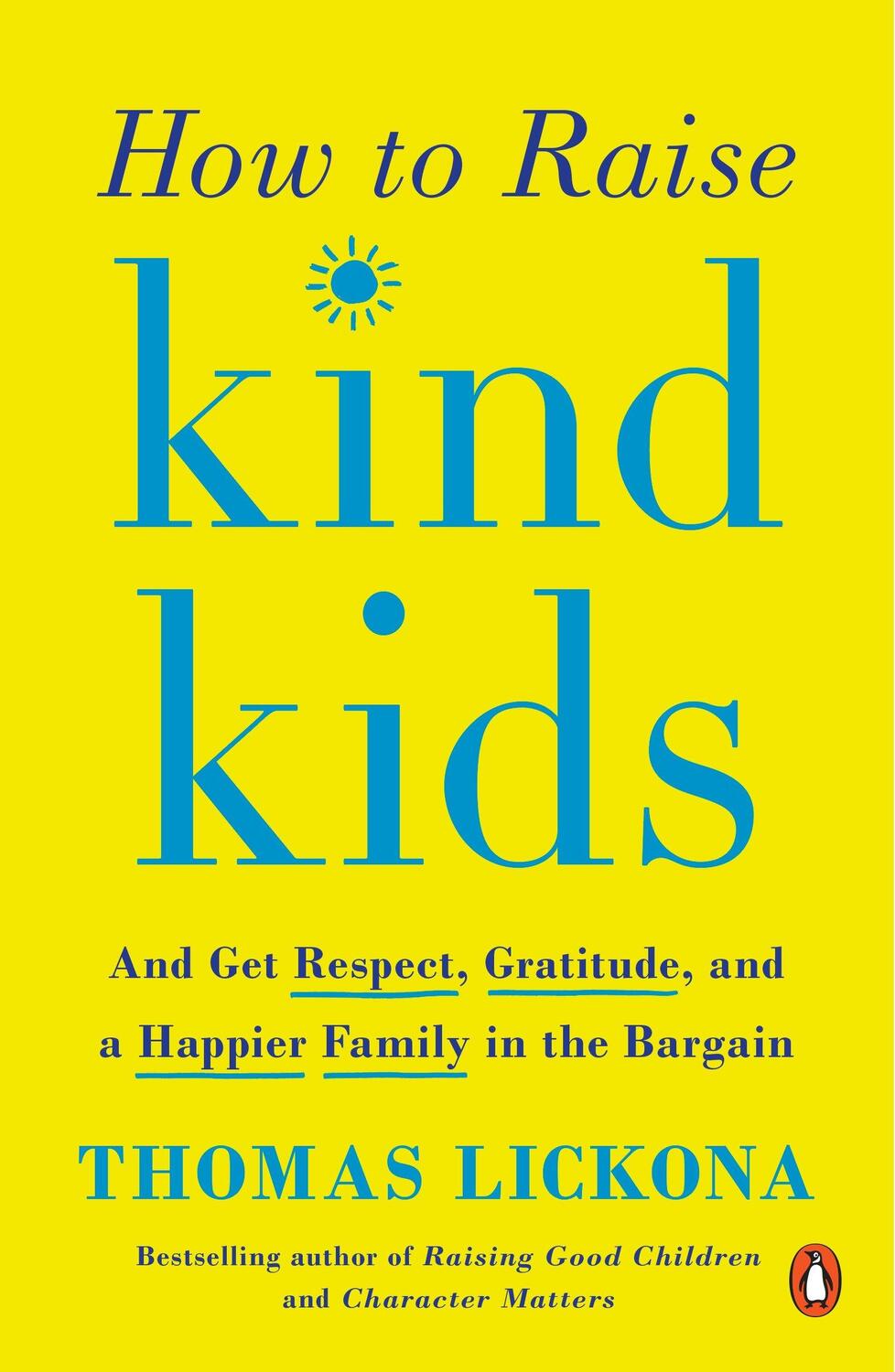 Cover: 9780143131946 | How to Raise Kind Kids: And Get Respect, Gratitude, and a Happier...