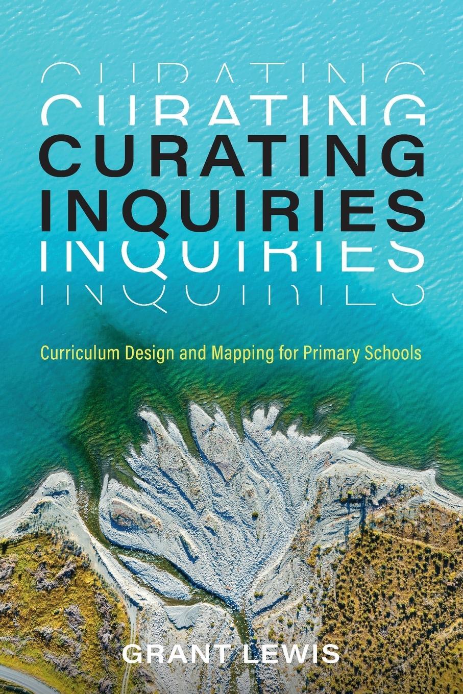 Cover: 9781922607904 | Curating Inquiries | Curriculum Design and Mapping for Primary Schools