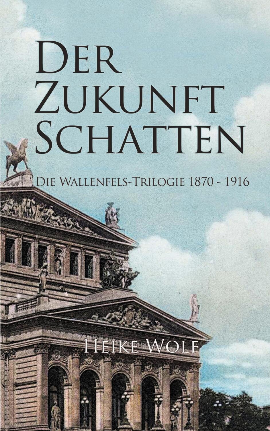 Cover: 9783756247974 | Der Zukunft Schatten | Die Wallenfels-Trilogie 1870 - 1916 | Wolf