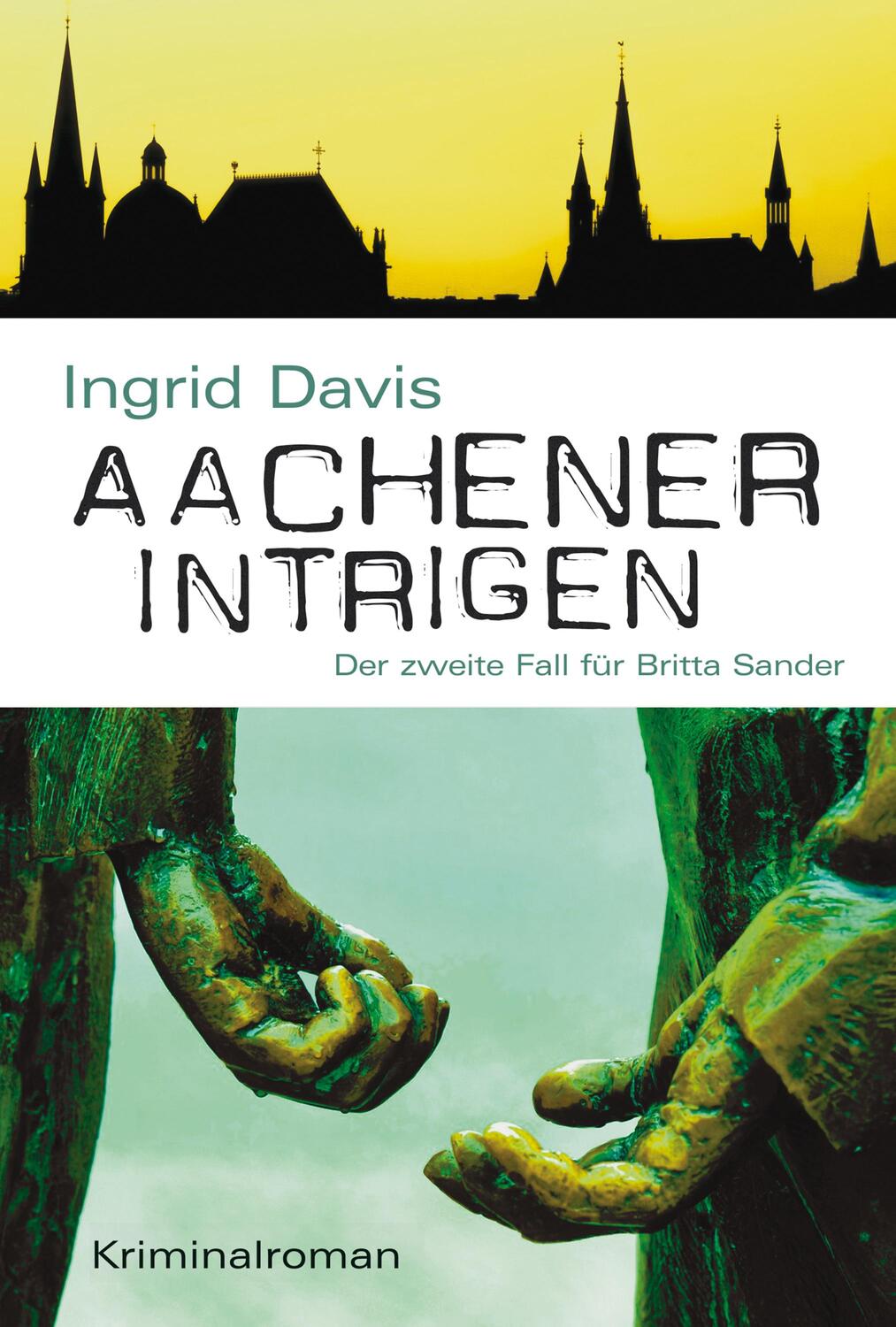 Cover: 9783954414123 | Aachener Intrigen | Der zweite Fall für Britta Sander | Ingrid Davis