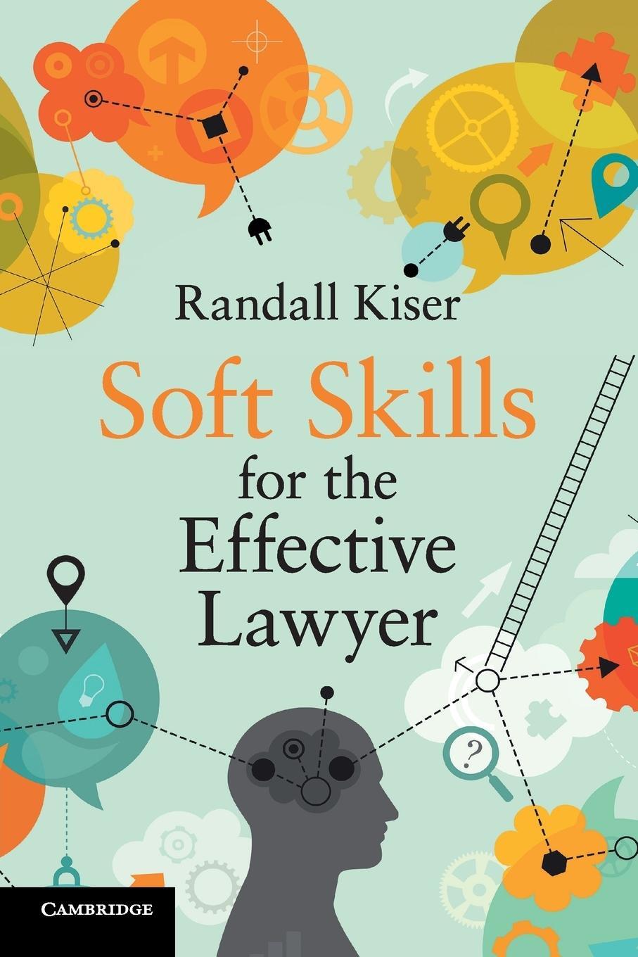Cover: 9781108403504 | Soft Skills for the Effective Lawyer | Randall Kiser | Taschenbuch