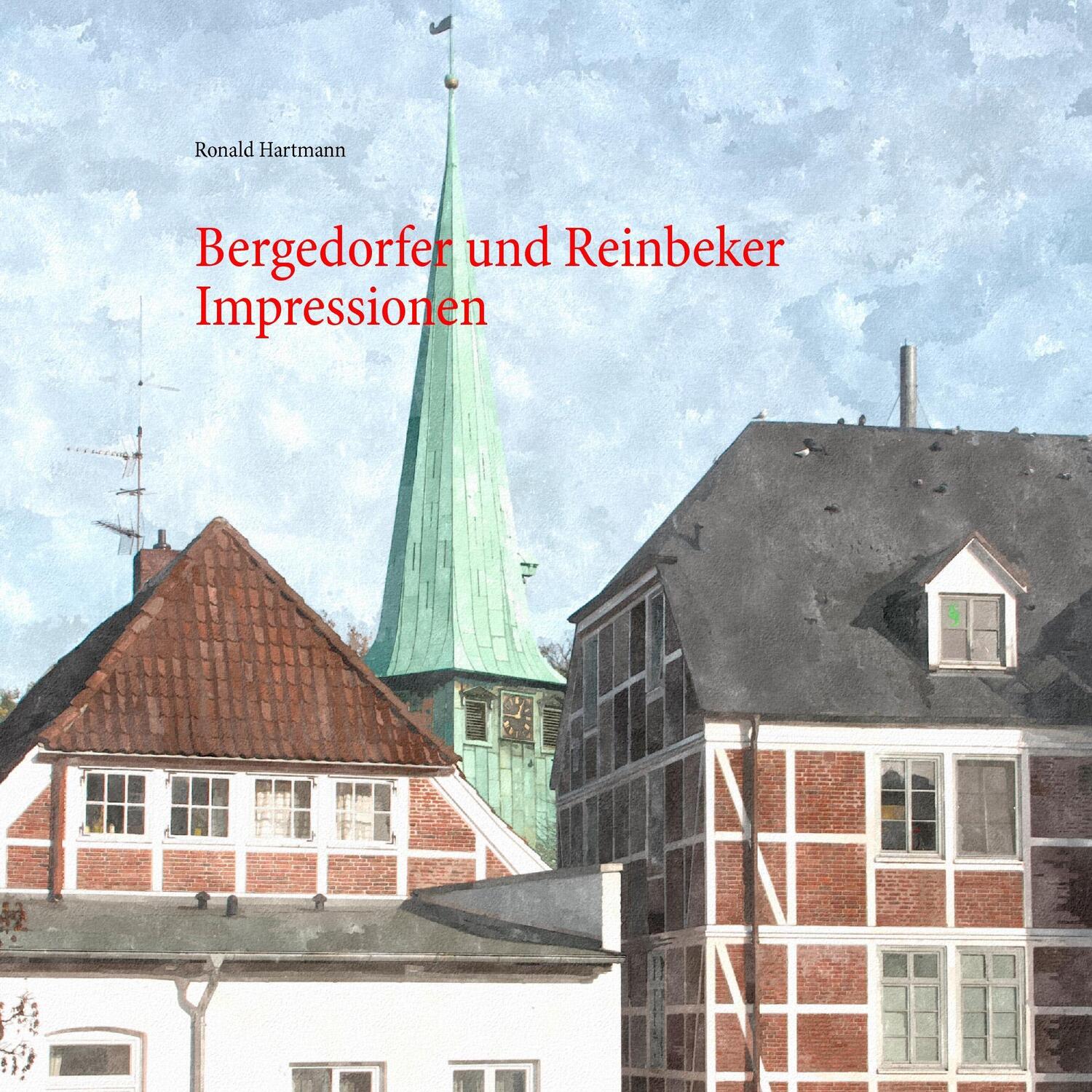 Cover: 9783739246826 | Bergedorfer und Reinbeker Impressionen | Ronald Hartmann | Taschenbuch
