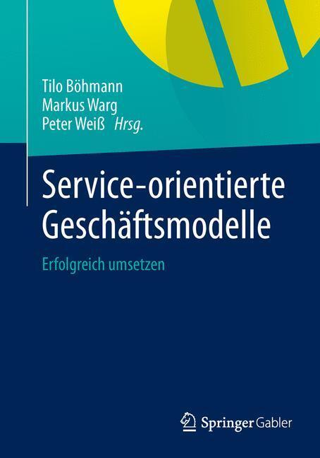 Cover: 9783642416248 | Service-orientierte Geschäftsmodelle | Erfolgreich umsetzen | Buch