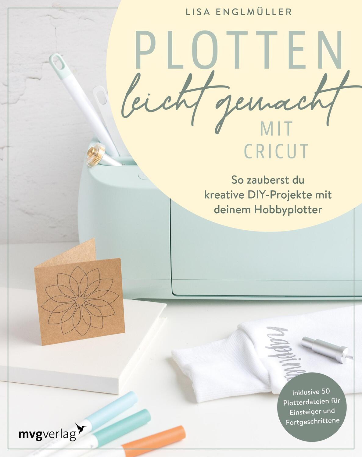 Cover: 9783747404621 | Plotten leicht gemacht mit Cricut | Lisa Englmüller | Buch | 208 S.