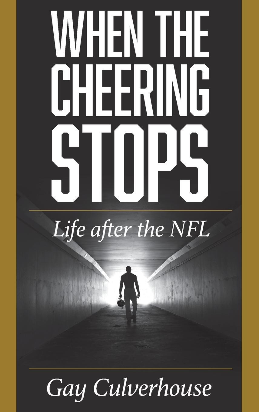 Cover: 9781538145821 | When the Cheering Stops | Life after the NFL | Gay Culverhouse | Buch