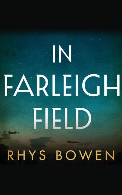Cover: 9781503941359 | Bowen, R: In Farleigh Field | A Novel of World War II
