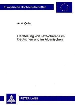 Cover: 9783631583487 | Herstellung von Textkohärenz im Deutschen und im Albanischen | Celiku