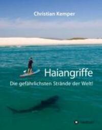 Cover: 9783849538620 | Haiangriffe | Die gefährlichsten Strände der Welt! | Christian Kemper
