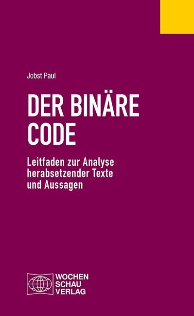 Cover: 9783734407536 | Der binäre Code | Jobst Paul | Taschenbuch | 2018 | Wochenschau-Verlag