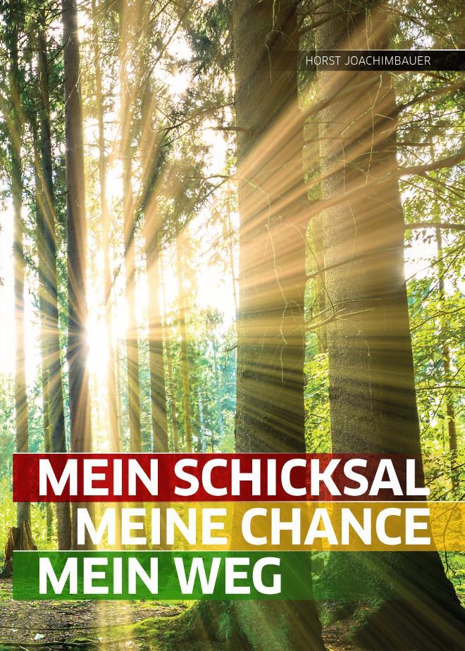 Cover: 9783902689467 | Mein Schicksal, meine Chance, mein Weg | Horst Joachimbauer | Buch