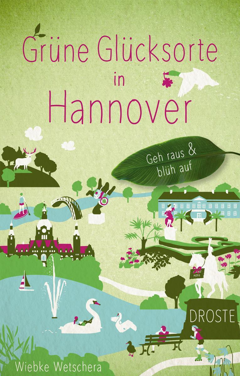 Cover: 9783770022731 | Grüne Glücksorte in Hannover | Geh raus &amp; blüh auf | Wiebke Wetschera