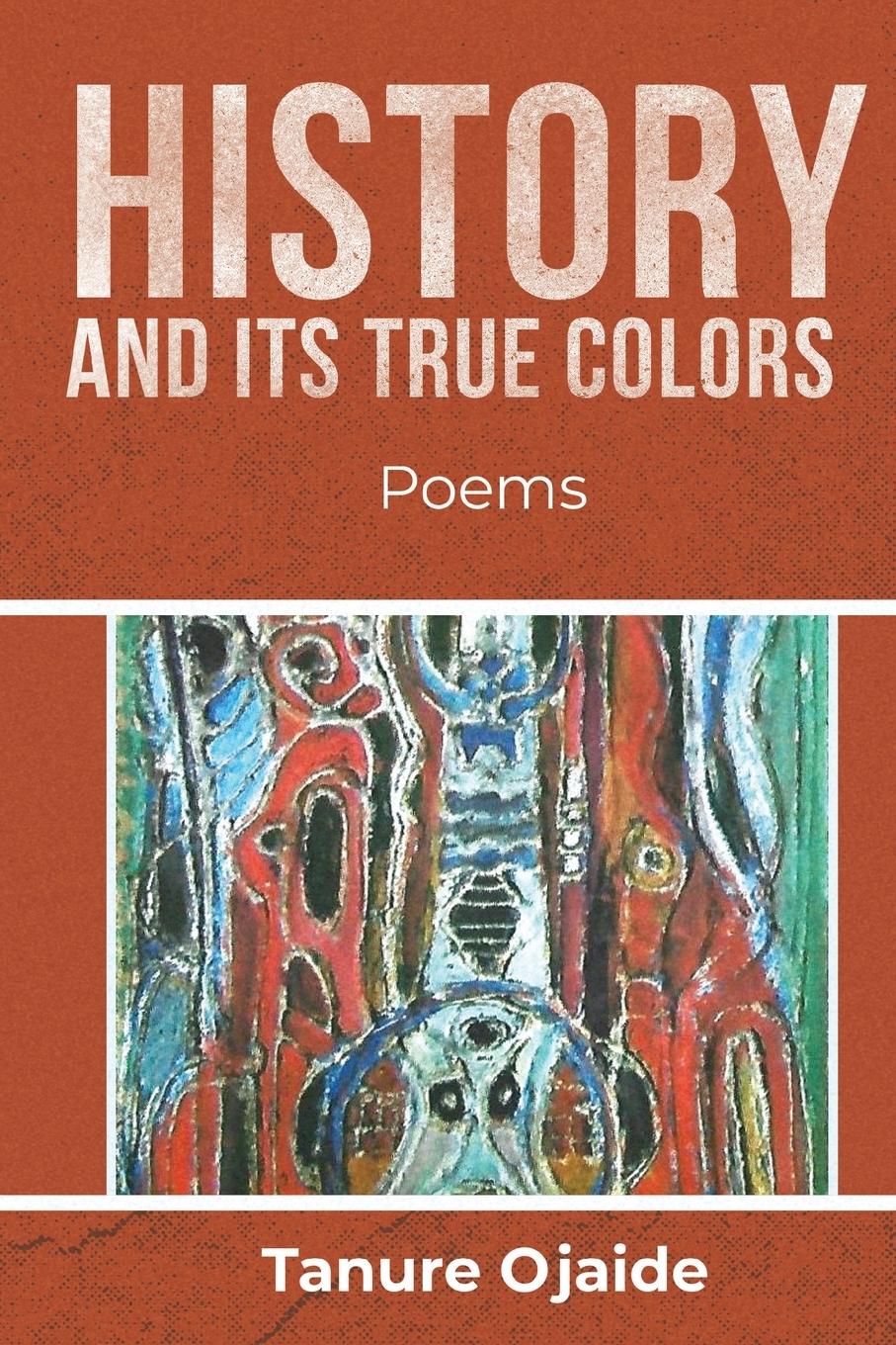 Cover: 9781957296302 | History and Its True Colors | Poems | Tanure Ojaide | Taschenbuch