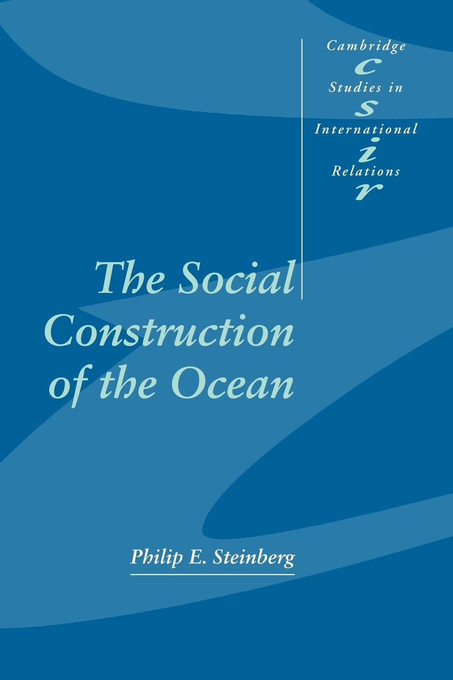 Cover: 9780521010573 | The Social Construction of the Ocean | Philip E. Steinberg | Buch
