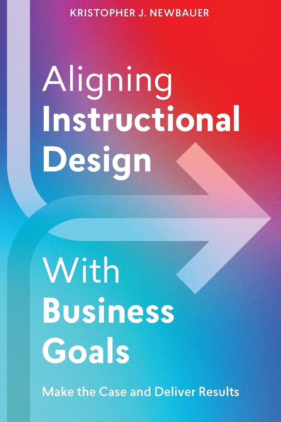 Cover: 9781953946577 | Aligning Instructional Design With Business Goals | Newbauer | Buch