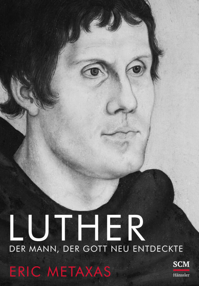 Cover: 9783775158251 | Luther | Der Mann, der Gott neu entdeckte | Eric Metaxas | Buch | 2019