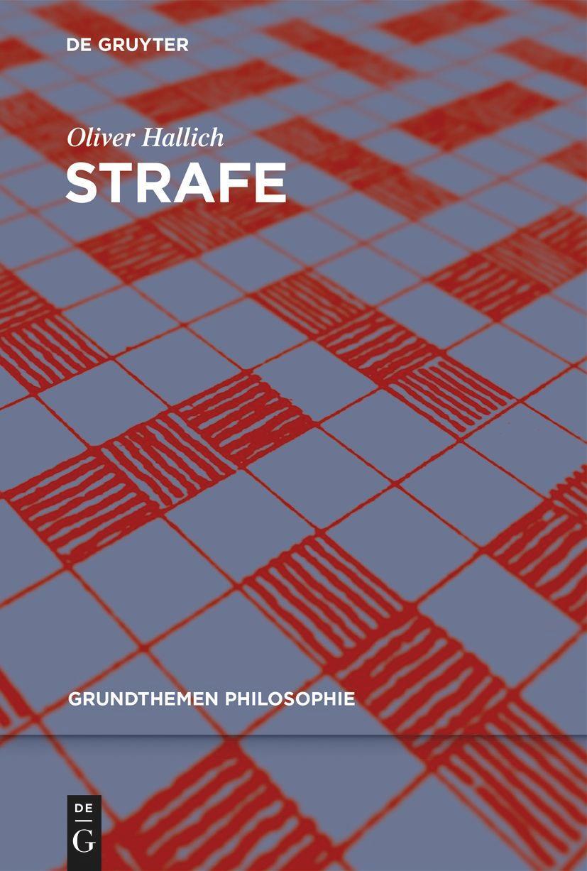 Cover: 9783110737516 | Strafe | Oliver Hallich | Taschenbuch | Grundthemen Philosophie | 2021