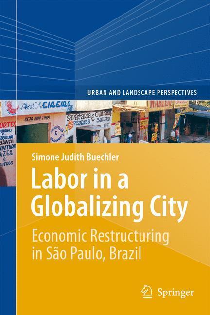Cover: 9783319016603 | Labor in a Globalizing City | Simone Judith Buechler | Buch | XIV