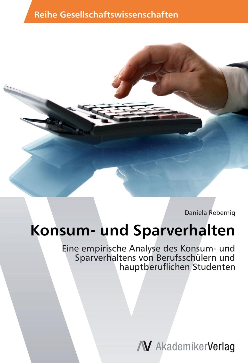 Cover: 9783639458664 | Konsum- und Sparverhalten | Daniela Rebernig | Taschenbuch | Paperback