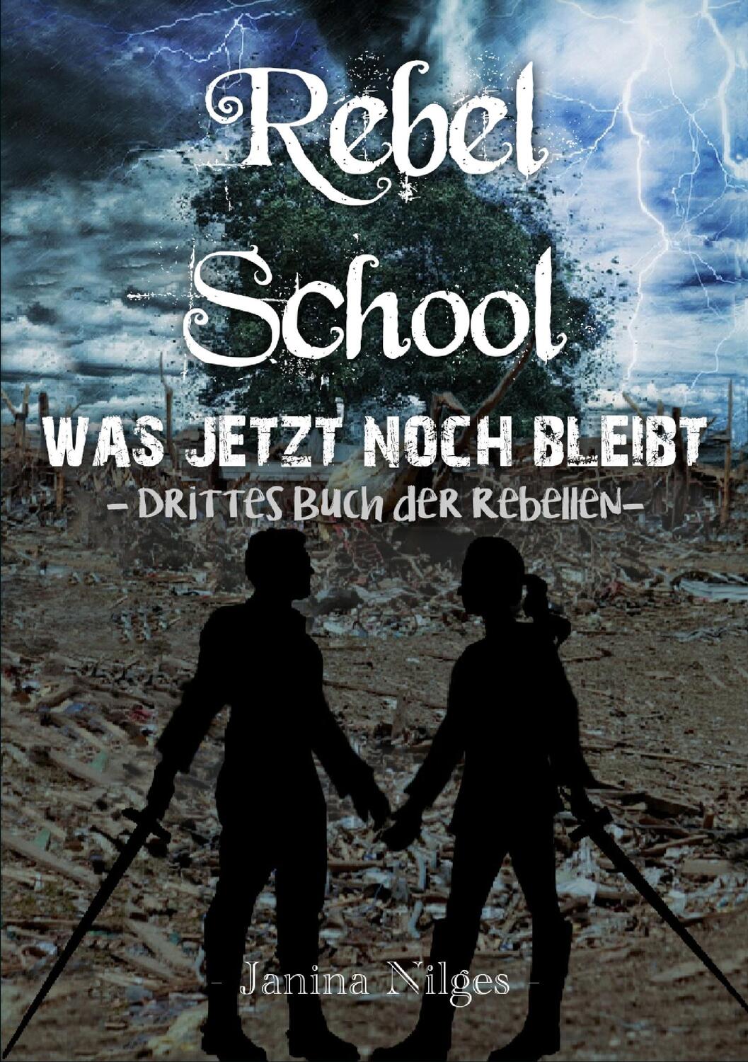 Cover: 9783756800322 | Rebel School | Was Jetzt Noch Bleibt | Janina Nilges | Taschenbuch