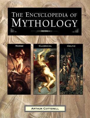 Cover: 9781840388008 | Encyclopedia of Mythology | Norse, Classical, Celtic | Arthur | Buch