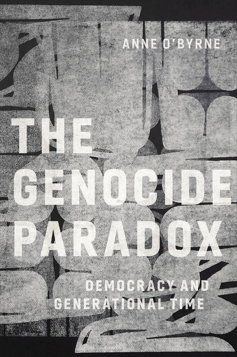 Cover: 9781531503260 | The Genocide Paradox | Democracy and Generational Time | Anne O'Byrne