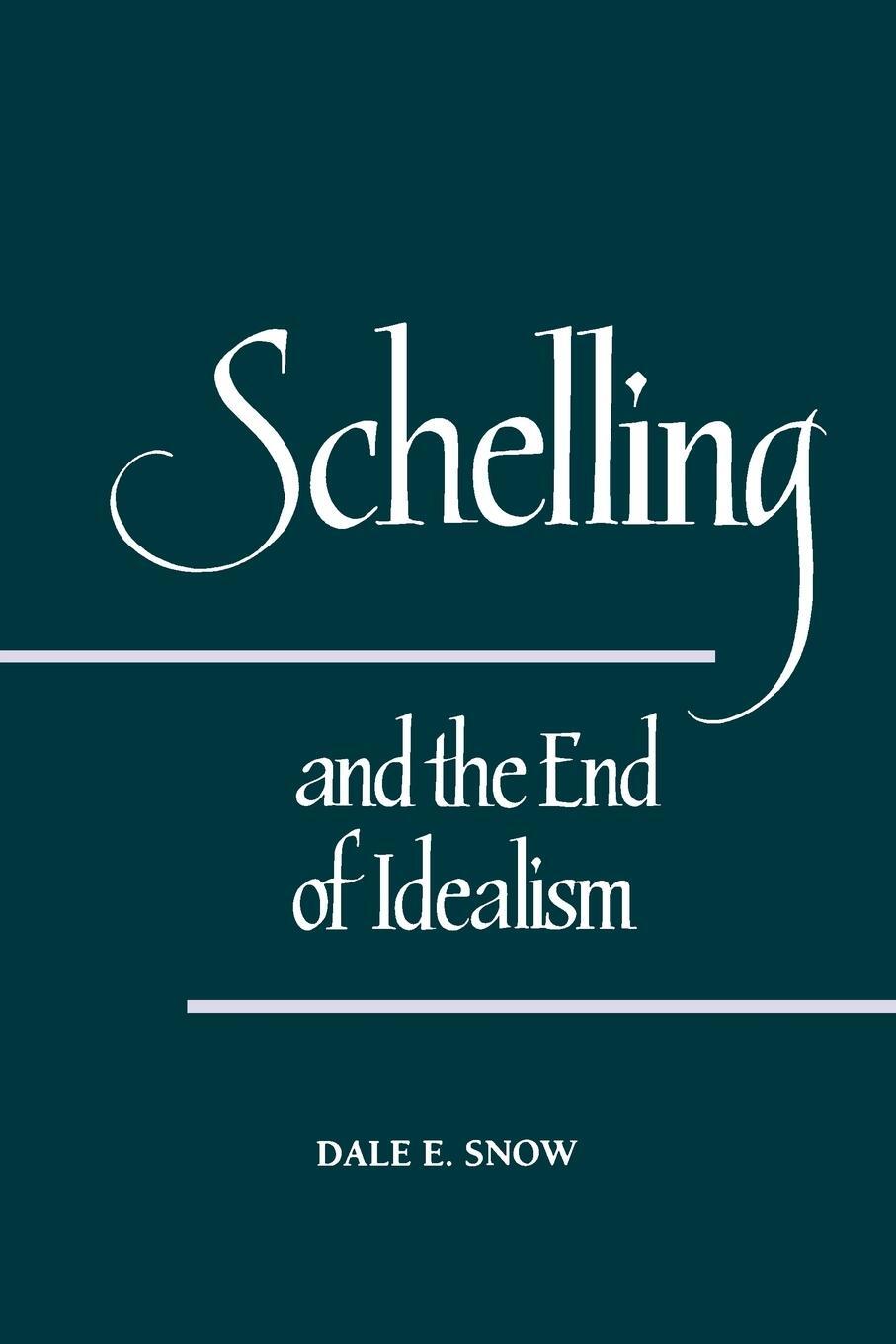 Cover: 9780791427460 | Schelling and the End of Idealism | Dale E. Snow | Taschenbuch | 1996