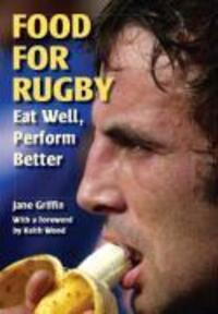 Cover: 9781861266958 | Food for Rugby | Eat Well, Perform Better | Jane Griffin | Taschenbuch