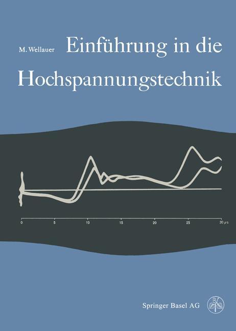 Cover: 9783034868259 | Einführung in die Hochspannungstechnik | M. Wellauer | Taschenbuch