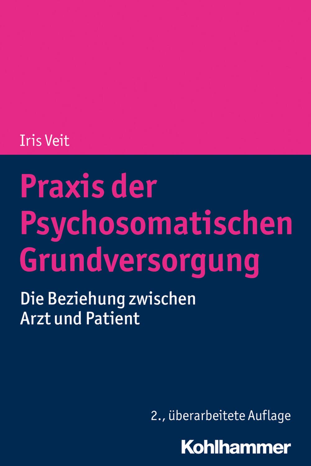 Cover: 9783170319998 | Praxis der Psychosomatischen Grundversorgung | Iris Veit | Taschenbuch