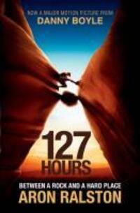 Cover: 9781849833905 | 127 Hours, Film Tie-In, English edition | Aron Ralston | Taschenbuch