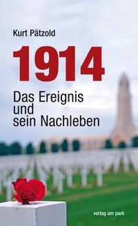 Cover: 9783897932159 | 1914 | Das Ereignis und sein Nachleben, Verlag am Park | Kurt Pätzold
