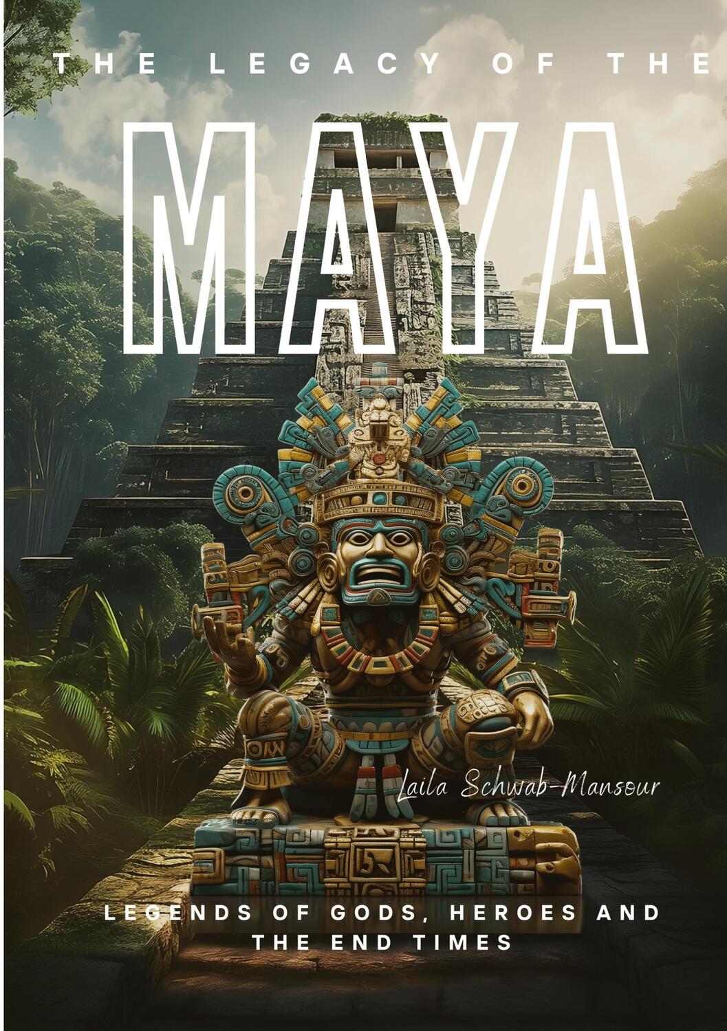 Cover: 9783384078315 | The Legacy of the Maya | Legends of Gods, Heroes and the End Times