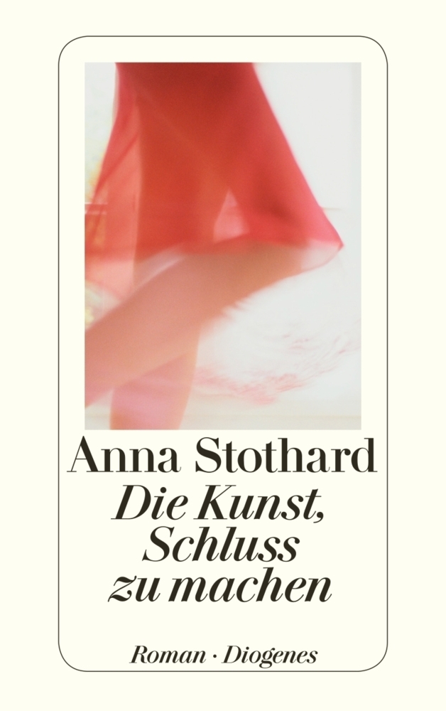 Cover: 9783257243079 | Die Kunst, Schluss zu machen | Roman | Anna Stothard | Taschenbuch
