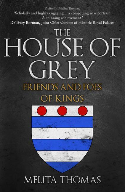 Cover: 9781398112421 | The House of Grey | Friends &amp; Foes of Kings | Melita Thomas | Buch