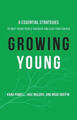 Cover: 9780801072970 | Growing Young | Kara Powell (u. a.) | Taschenbuch | Englisch | 2016